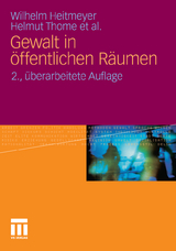 Gewalt in öffentlichen Räumen - Wilhelm Heitmeyer, Helmut Thome