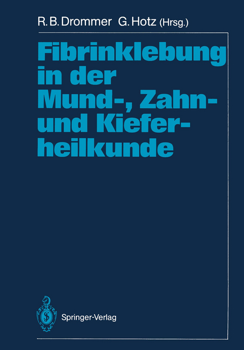 Fibrinklebung in der Mund-, Zahn- und Kieferheilkunde - 