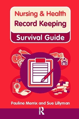 Nursing & Health Survival Guide: Record Keeping - Susan Lillyman, Pauline Merrix