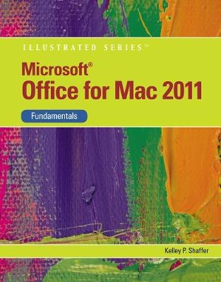 Microsoft® Office 2011 for Macintosh, Illustrated Fundamentals - Kelley Shaffer