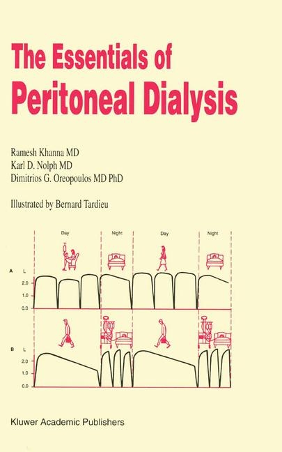 The Essentials of Peritoneal Dialysis - Ramesh Khanna,  etc., Karl D. Nolph, Dimitrios G. Oreopoulos