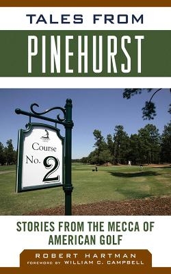 Tales from Pinehurst - Robert Hartman, William C. Campbell