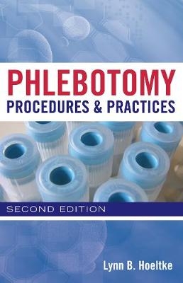 Phlebotomy Procedures and Practices - Lynn Hoeltke