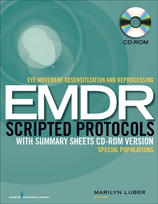 Eye Movement Desensitization and Reprocessing EMDR Scripted Protocols - 