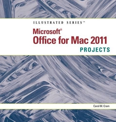 Microsoft Office 2011 for Mac Illustrated Projects Binder - Carol Cram