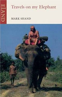 Travels on my Elephant - Mark Shand