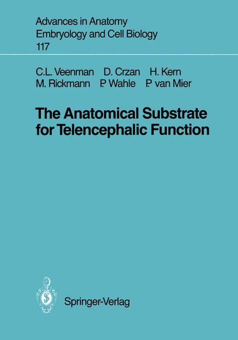 The Anatomical Substrate for Telencephalic Function - C. Leonardus Veenman, Dagmar Crzan, Helene Kern, Michael Rickmann, Petra Wahle, Peter van Mier