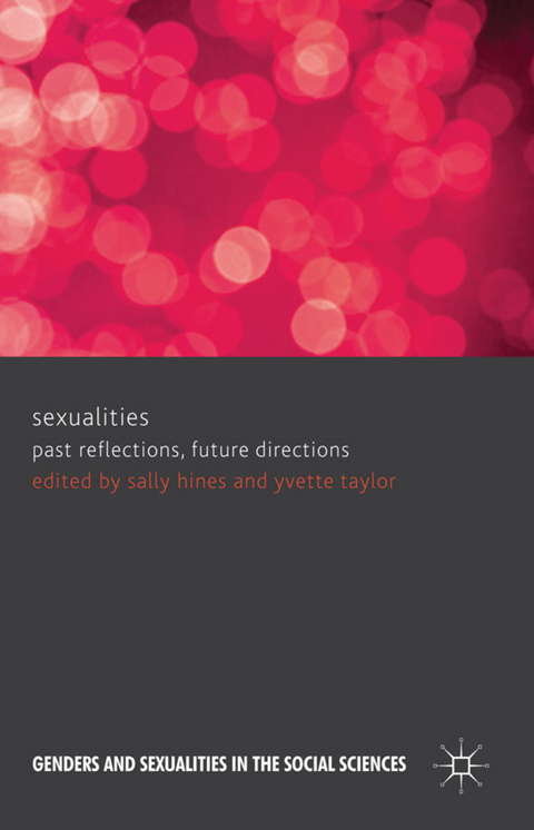 Sexualities: Past Reflections, Future Directions - Sally Hines, Yvette Taylor