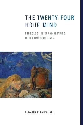 The Twenty-four Hour Mind - Rosalind D. Cartwright