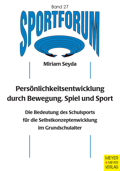 Persönlichkeitsentwicklung durch Bewegung, Spiel und Sport - Miriam Seyda