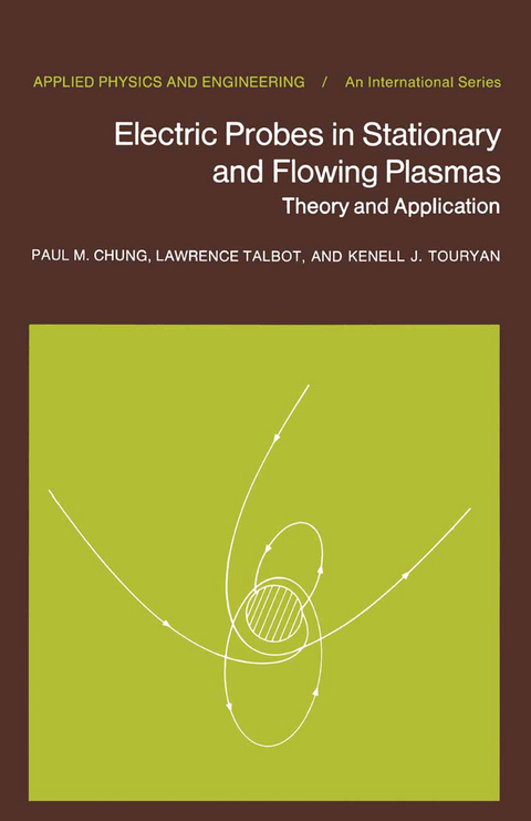 Electric Probes in Stationary and Flowing Plasmas - P.M. Chung, L. Talbot, K.J. Touryan