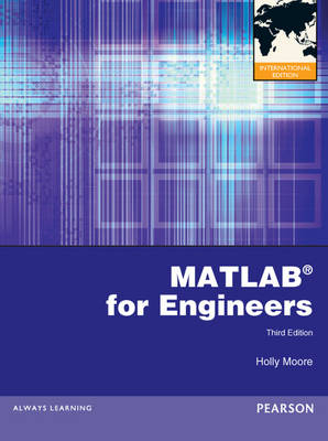 MATLAB for Engineers - Holly Moore