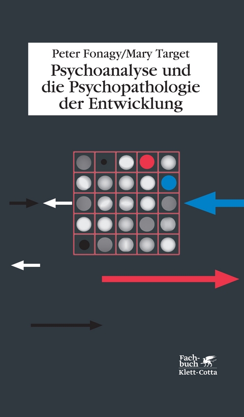 Psychoanalyse und die Psychopathologie der Entwicklung - Peter Fonagy, Mary Target