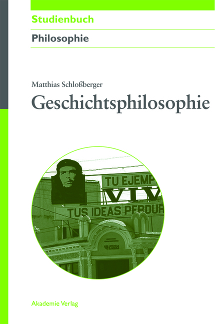 Geschichtsphilosophie - Matthias Schloßberger