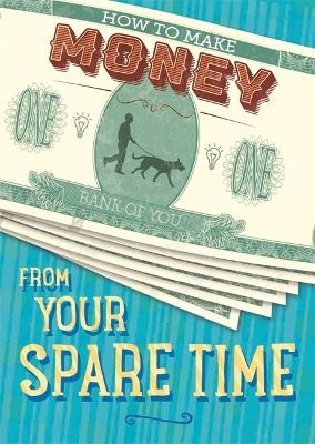 How to Make Money from Your Spare Time - Rita Storey