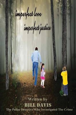 Imperfect Love Imperfect Justice - Bill Davis