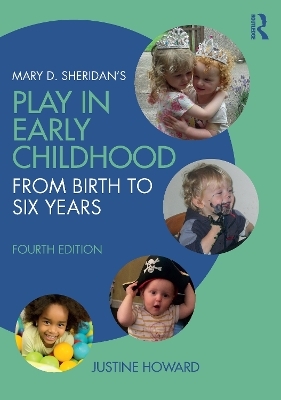 Mary D. Sheridan's Play in Early Childhood - Justine Howard