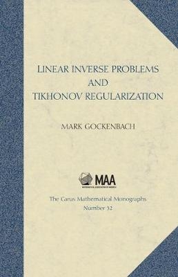 Linear Inverse Problems and Tikhonov Regularization - Mark Gockenbach