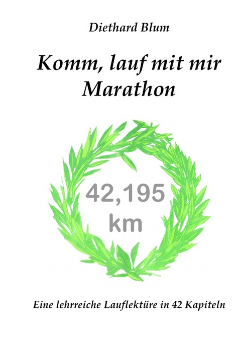 Komm, lauf mit mir Marathon - Diethard Blum