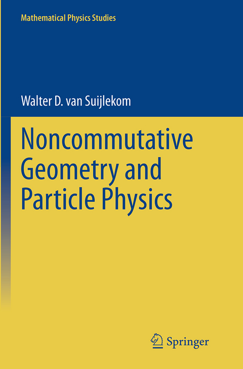 Noncommutative Geometry and Particle Physics - Walter D. van Suijlekom