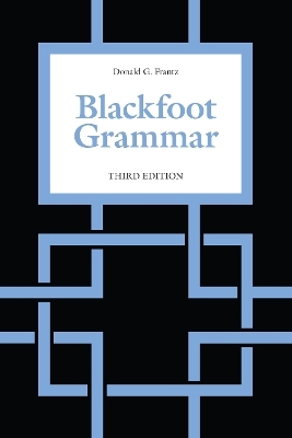 Blackfoot Grammar - Donald G. Frantz