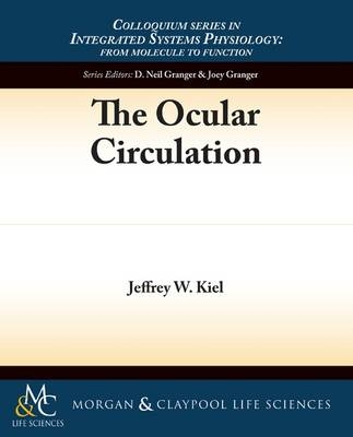 The Ocular Circulation - Jeffrey W. Kiel