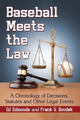 Baseball Meets the Law - Ed Edmonds, Frank G. Houdek