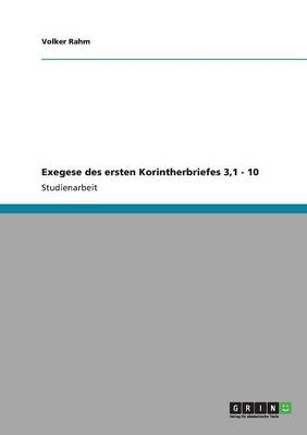 Exegese des ersten Korintherbriefes 3,1 - 10 - Volker Rahm