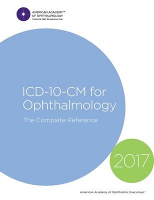 2017 ICD-10-CM for Ophthalmology - American Academy of Ophthalmology