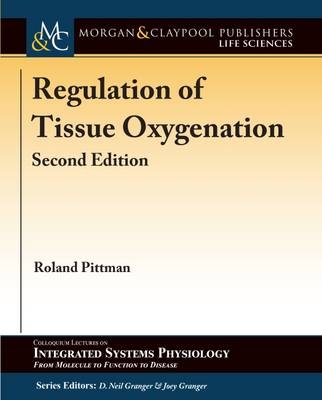 Regulation of Tissue Oxygenation - Roland N. Pittman