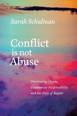 Conflict is Not Abuse - Sarah Schulman