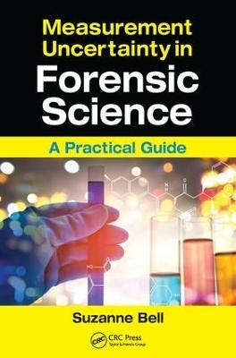 Measurement Uncertainty in Forensic Science - Suzanne Bell