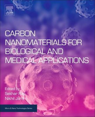 Carbon Nanomaterials for Biological and Medical Applications - Sekhar Chandra Ray, Nikhil Ranjan Jana