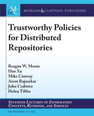 Trustworthy Policies for Distributed Repositories - Reagan W. Moore, Hao Xu, Mike Conway, Arcot Rajasekar, Jon Crabtree