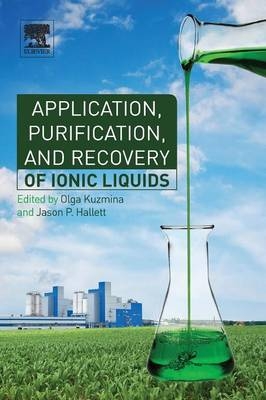 Application, Purification, and Recovery of Ionic Liquids - 