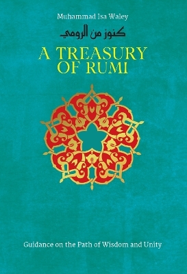 A Treasury of Rumi's Wisdom - Muhammad Isa Waley