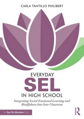 Everyday SEL in High School - Carla Tantillo Philibert