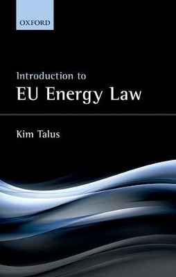 Introduction to EU Energy Law - Kim Talus