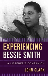 Experiencing Bessie Smith -  John Clark