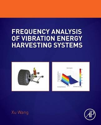 Frequency Analysis of Vibration Energy Harvesting Systems - Xu Wang