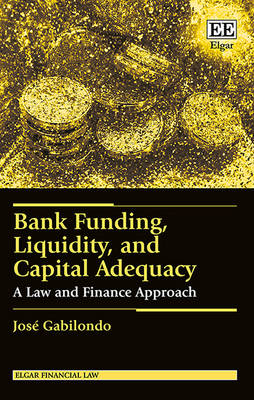 Bank Funding, Liquidity, and Capital Adequacy - José Gabilondo