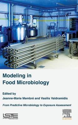 Modeling in Food Microbiology - Jeanne-Marie Membré, Vasilis Valdramidis