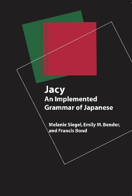 Jacy – An Implemented Grammar of Japanese - Melanie Siegel, Emily M. Bender, Francis Bond, Timothy Baldwin