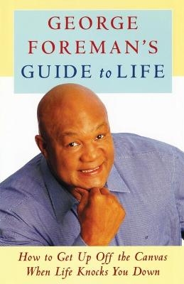 George Foreman's Guide to Life - George Foreman