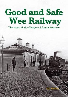 A Good and Safe Wee Railway - A. J. Mullay