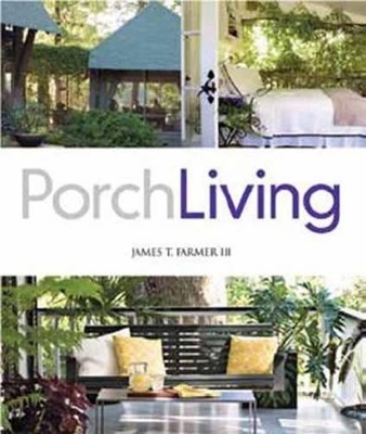 Porch Living - James T. Farmer