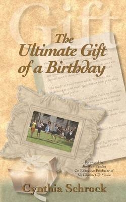 The Ultimate Gift of a Birthday - Cynthia Schrock