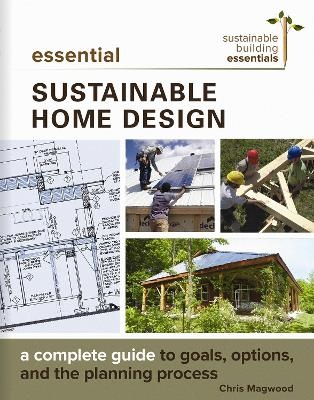 Essential Sustainable Home Design - Chris Magwood