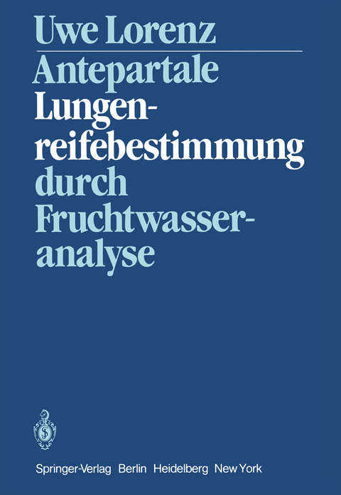 Antepartale Lungenreifebestimmung durch Fruchtwasseranalyse - U. Lorenz