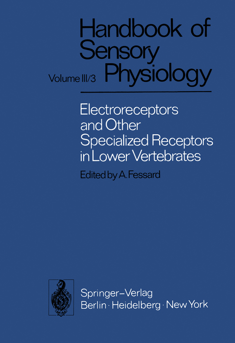 Electroreceptors and Other Specialized Receptors in Lower Vertrebrates - T.H. Bullock, A. Fessard, R.H. Hartline, A.J. Kalmijn, P. Laurent, R.W. Murray, H. Scheich, E. Schwartz, T. Szabo